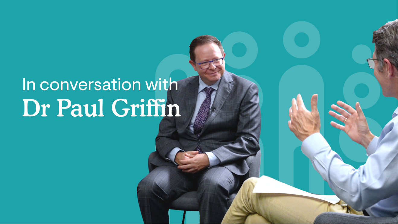 In conversation with Dr Paul Griffin | The current state of play and the future of living with COVID-19 In conversation with Dr Paul Griffin | The current state of play and the future of living with COVID-19
